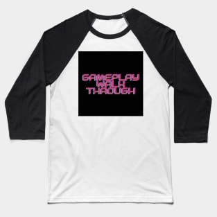 Gameplay Walkthrouh Baseball T-Shirt